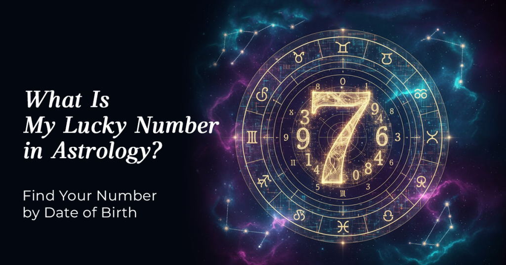 What Is My Lucky Number Astrology? Find Your Number by Date of Birth