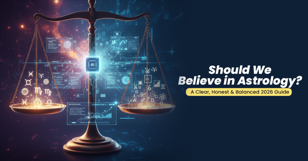Should We Believe in Astrology? A Clear, Honest & Balanced 2026 Guide