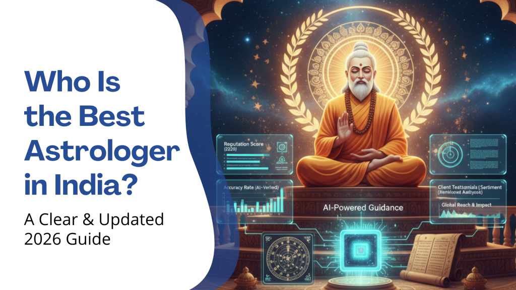 Who Is the Best Astrologer in India? A Clear & Updated 2026 Guide