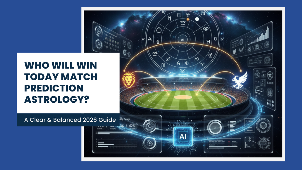 Who Will Win Today Match Prediction Astrology? A Clear & Balanced 2026 Guide